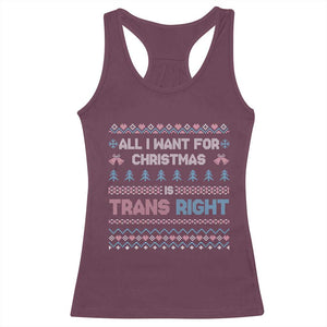 Trans Pride Ugly Xmas Racerback Tank Top All I Want For Christmas Is Trans Rights TS12 Maroon Print Your Wear
