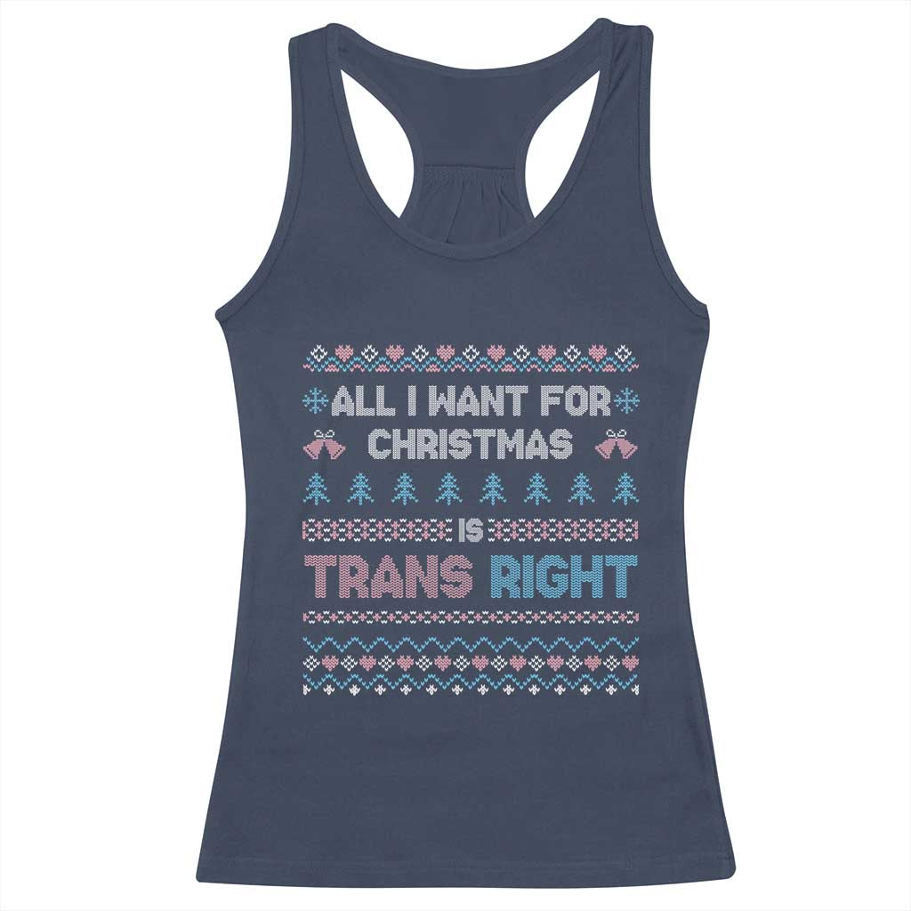 Trans Pride Ugly Xmas Racerback Tank Top All I Want For Christmas Is Trans Rights TS12 Navy Print Your Wear