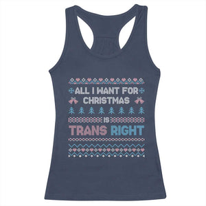Trans Pride Ugly Xmas Racerback Tank Top All I Want For Christmas Is Trans Rights TS12 Navy Print Your Wear