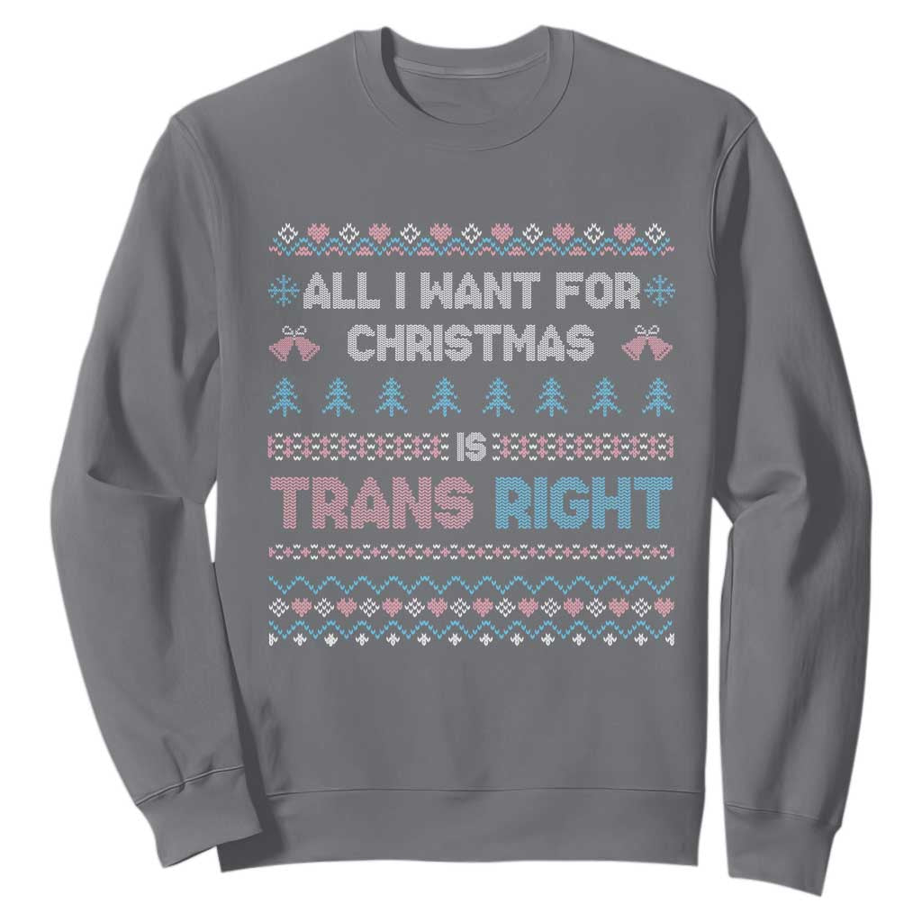Trans Pride Ugly Xmas Sweatshirt All I Want For Christmas Is Trans Rights TS12 Charcoal Print Your Wear