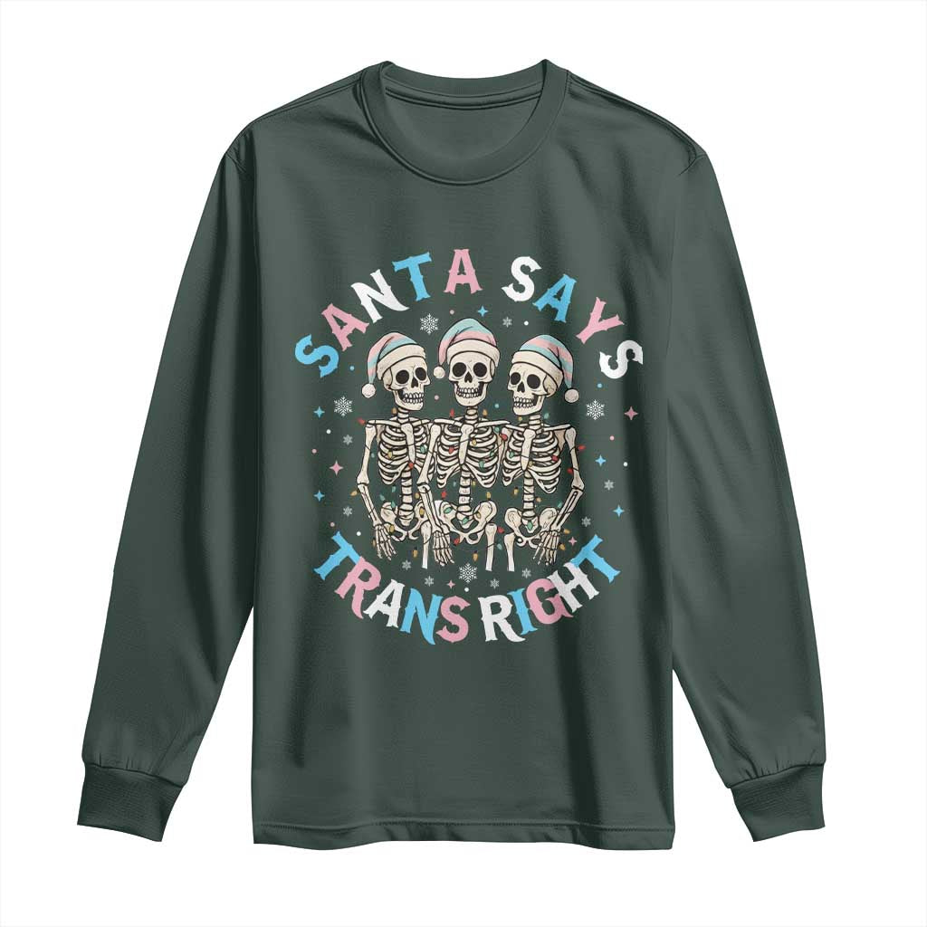 Funny Skeleton Santa Says Trans Right Long Sleeve Shirt Transgender Pride Gift TS12 Dark Forest Green Print Your Wear