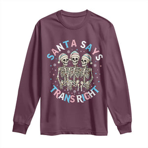 Funny Skeleton Santa Says Trans Right Long Sleeve Shirt Transgender Pride Gift TS12 Maroon Print Your Wear