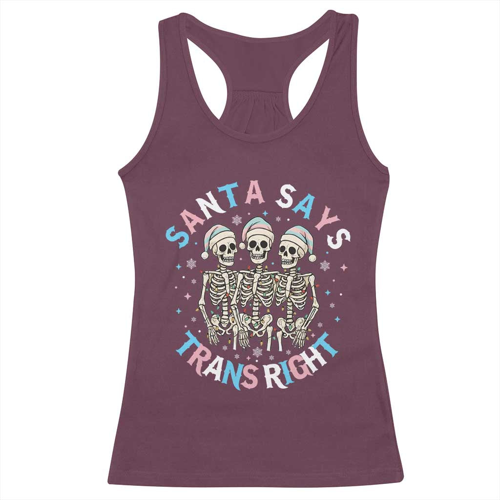 Funny Skeleton Santa Says Trans Right Racerback Tank Top Transgender Pride Gift TS12 Maroon Print Your Wear