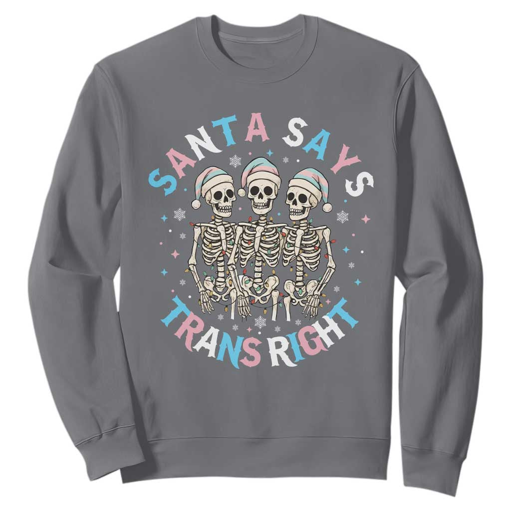 Funny Skeleton Santa Says Trans Right Sweatshirt Transgender Pride Gift TS12 Charcoal Print Your Wear