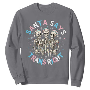 Funny Skeleton Santa Says Trans Right Sweatshirt Transgender Pride Gift TS12 Charcoal Print Your Wear