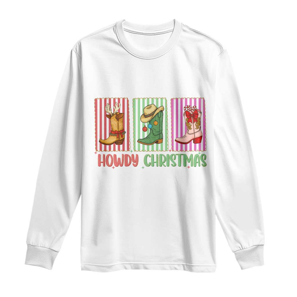Howdy Christmas Cowboy Boots Western Pride Long Sleeve Shirt TS12 White Print Your Wear