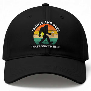 Funny Bigfoot Tennis Player Beer Lover Baseball Cap That Is Why I Am Here TS12 Print Your Wear