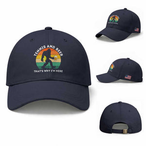 Funny Bigfoot Tennis Player Beer Lover Baseball Cap That Is Why I Am Here TS12 Baseball Cap Universal Fit Navy Print Your Wear