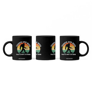 Funny Bigfoot Tennis Player Beer Lover Coffee Mug That Is Why I Am Here TS12 Print Your Wear