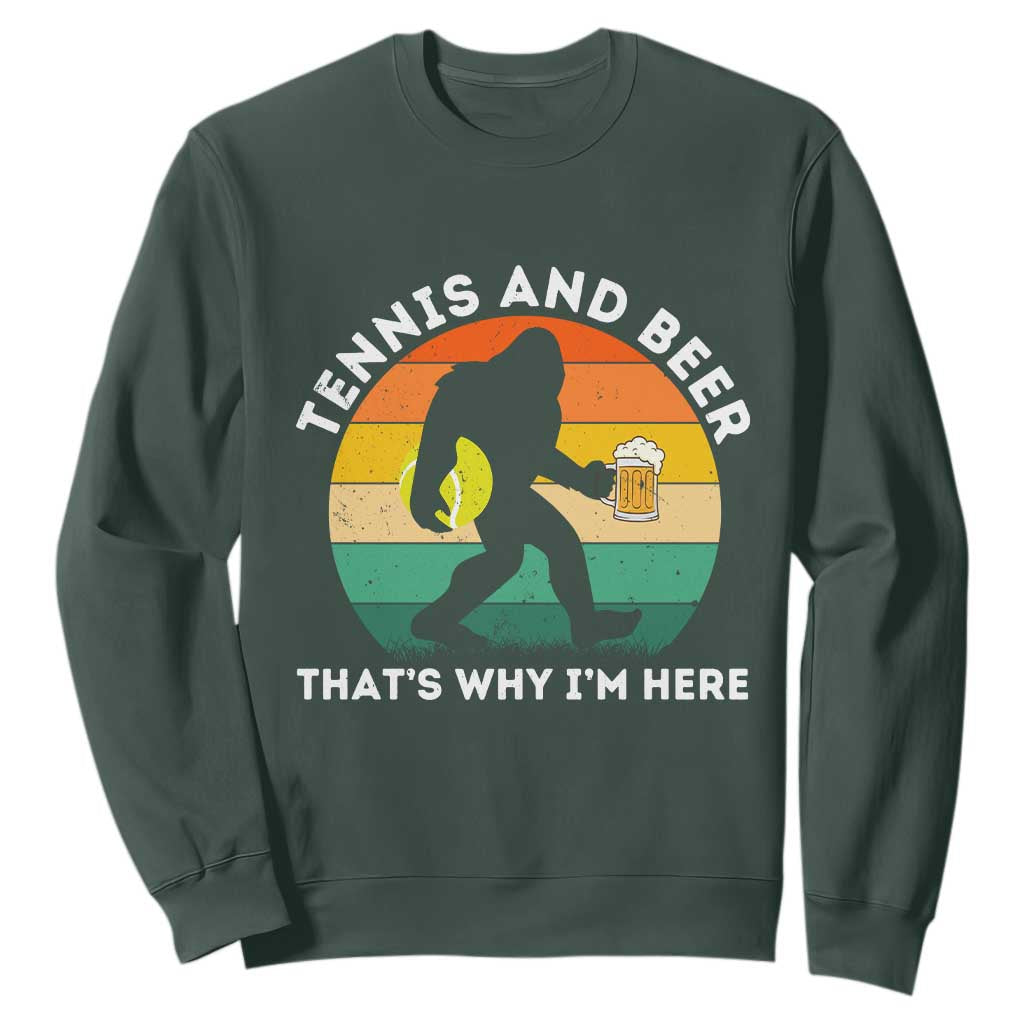 Funny Bigfoot Tennis Player Beer Lover Sweatshirt That Is Why I Am Here TS12 Dark Forest Green Print Your Wear
