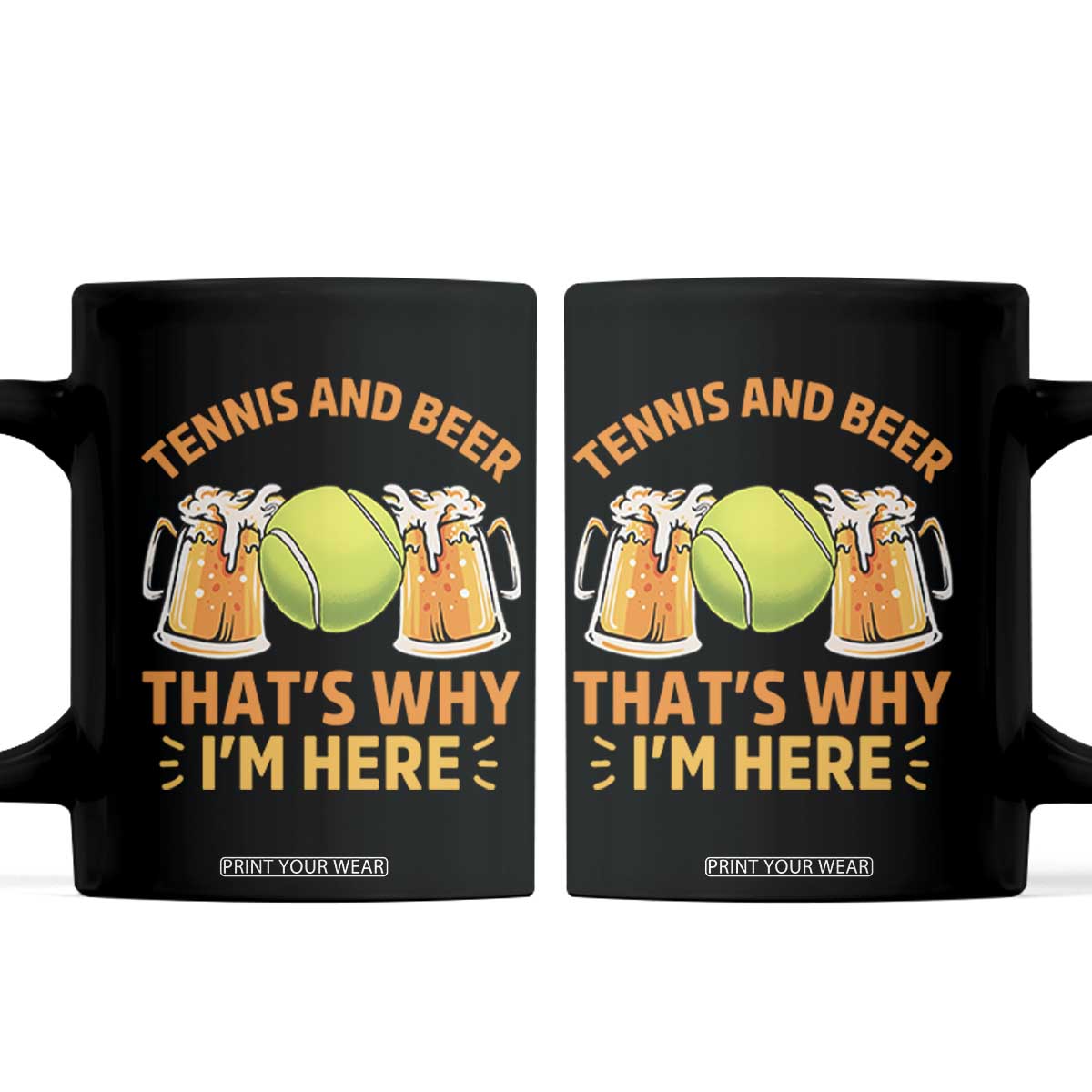 Tennis And Beer That Is Why I Am Here Coffee Mug Funny Tennis Player Gift TS12 Black Print Your Wear