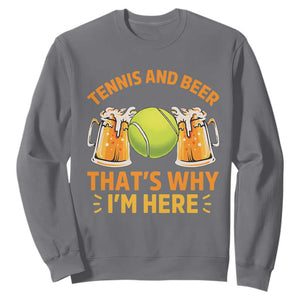 Tennis And Beer That Is Why I Am Here Sweatshirt Funny Tennis Player Gift TS12 Charcoal Print Your Wear