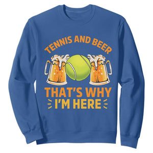 Tennis And Beer That Is Why I Am Here Sweatshirt Funny Tennis Player Gift TS12 Royal Blue Print Your Wear