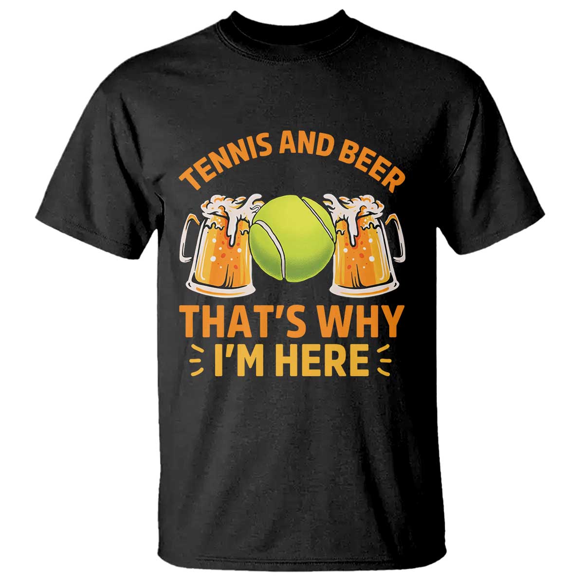 Tennis And Beer That Is Why I Am Here T Shirt Funny Tennis Player Gift TS12 Black Print Your Wear