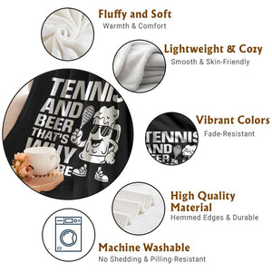 Funny Tennis And Beer That Is Why I Am Here Throw Blanket TS12 Print Your Wear
