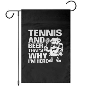Funny Tennis And Beer That Is Why I Am Here Garden Flag TS12 Black Print Your Wear
