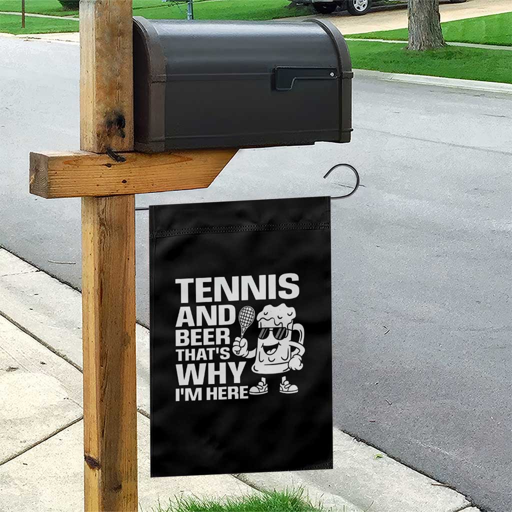 Funny Tennis And Beer That Is Why I Am Here Garden Flag TS12 Print Your Wear