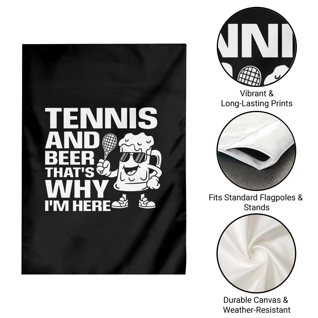 Funny Tennis And Beer That Is Why I Am Here Garden Flag TS12 Print Your Wear