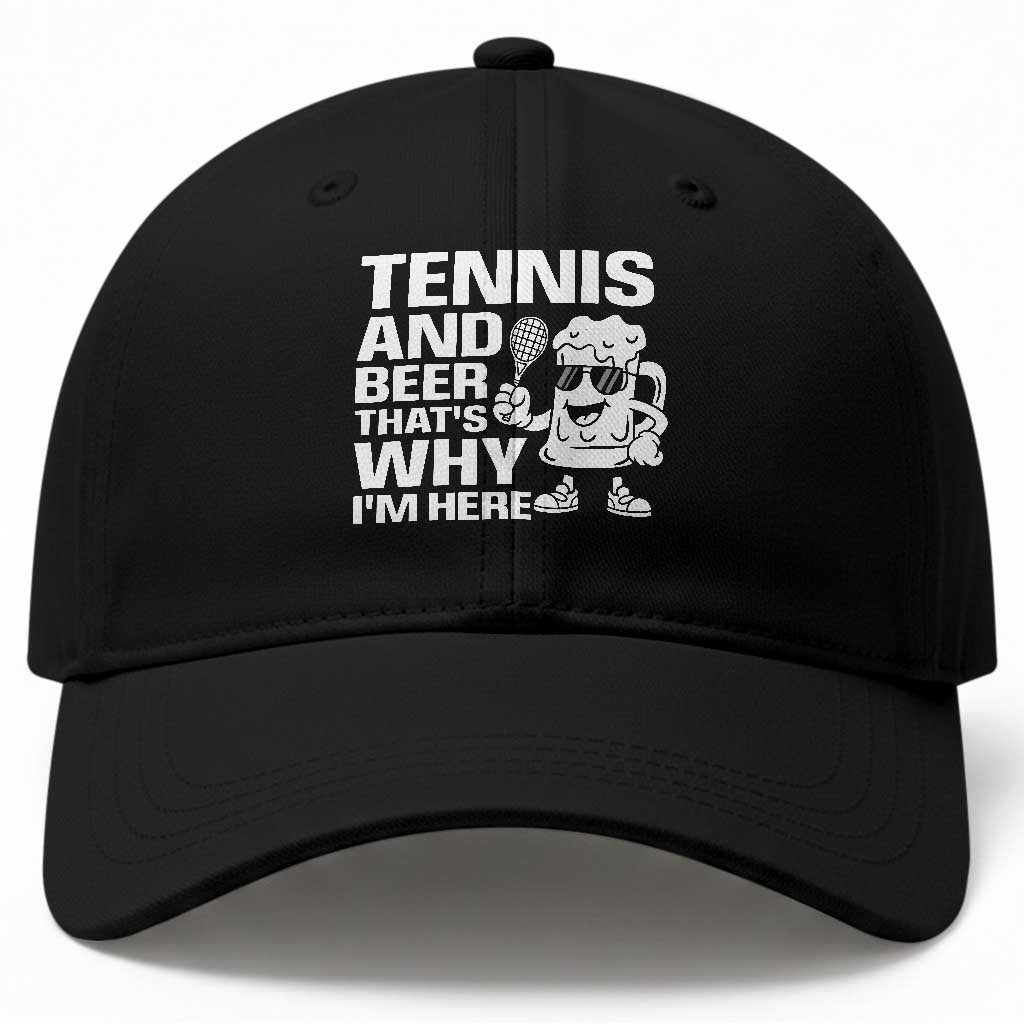 Funny Tennis And Beer That Is Why I Am Here Baseball Cap TS12 Print Your Wear