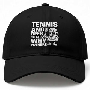Funny Tennis And Beer That Is Why I Am Here Baseball Cap TS12 Print Your Wear