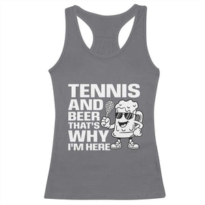 Funny Tennis And Beer That Is Why I Am Here Racerback Tank Top TS12 Charcoal Print Your Wear