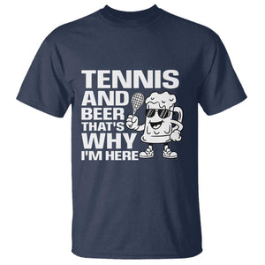 Funny Tennis And Beer That Is Why I Am Here T Shirt TS12 Navy Print Your Wear