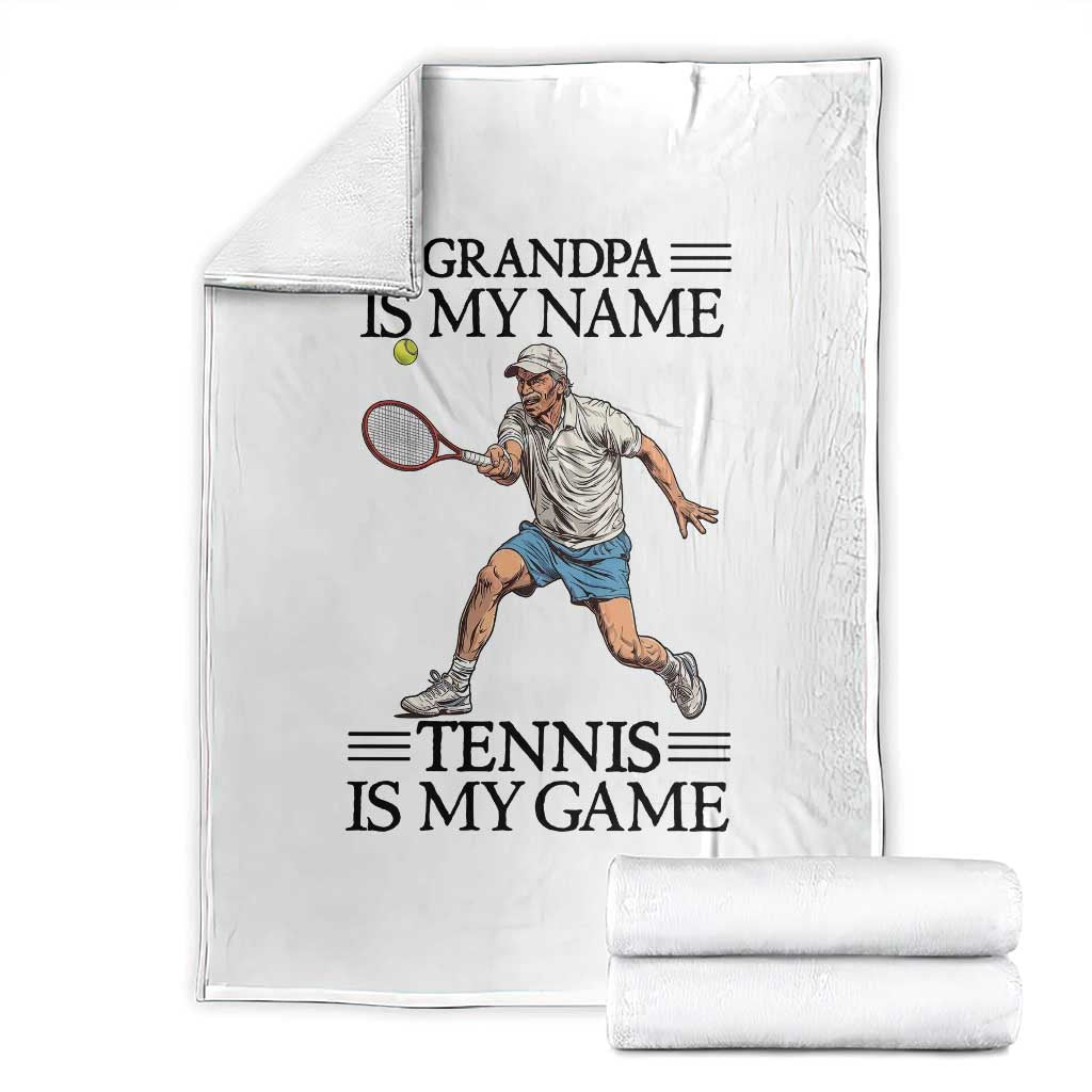Grandpa Is My Name Tennis Is My Game Throw Blanket Funny Tennis Quote TS12 White Print Your Wear
