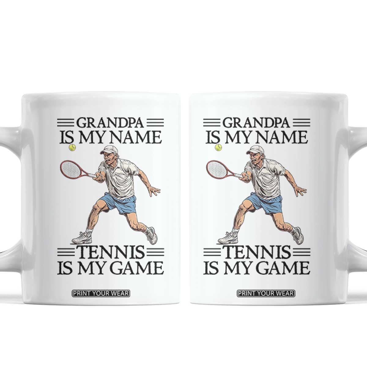 Grandpa Is My Name Tennis Is My Game Coffee Mug Funny Tennis Quote TS12 White Print Your Wear