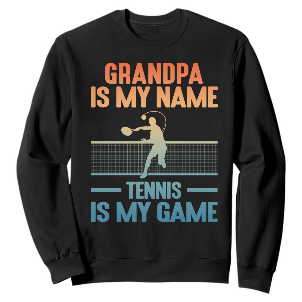 Funny Grandpa Tennis Quote Sweatshirt Tennis Is My Game TS12 Black Print Your Wear