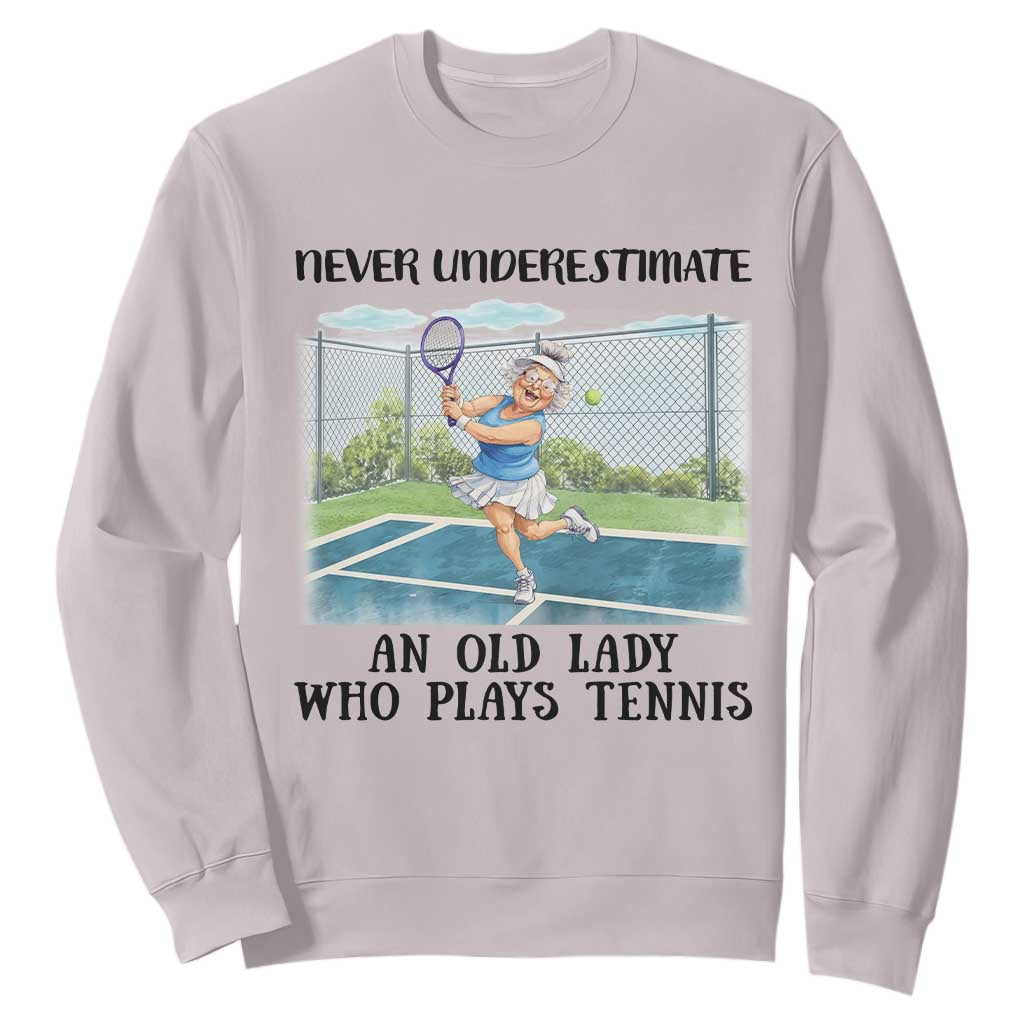 Funny Grandma Tennis Player Gift Sweatshirt Never Underestimate An Old Lady TS12 Ice Gray Print Your Wear
