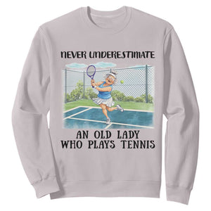 Funny Grandma Tennis Player Gift Sweatshirt Never Underestimate An Old Lady TS12 Ice Gray Print Your Wear