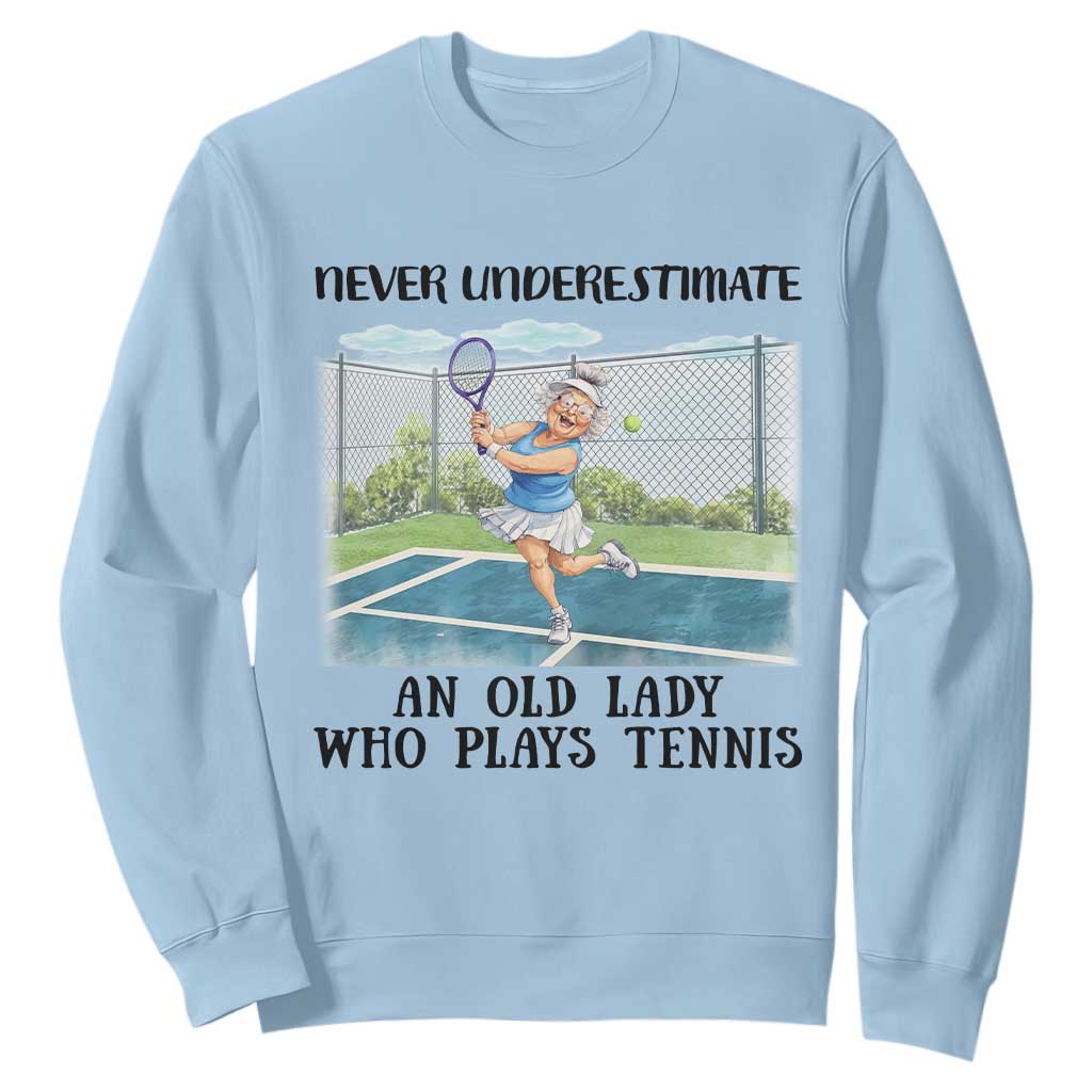 Funny Grandma Tennis Player Gift Sweatshirt Never Underestimate An Old Lady TS12 Light Blue Print Your Wear