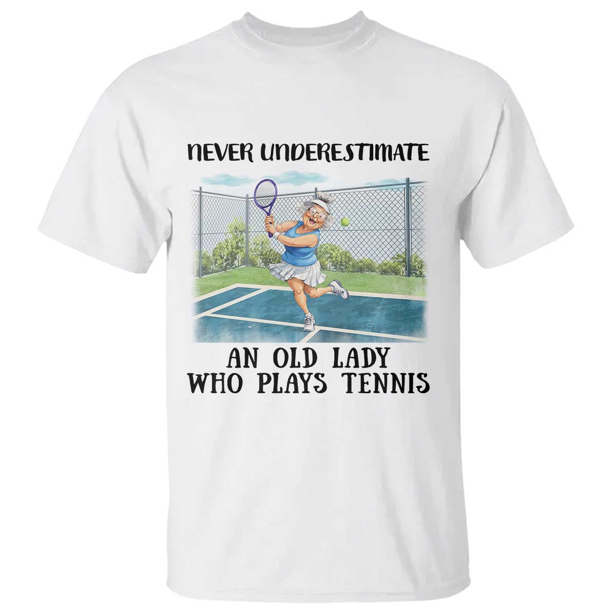 Funny Grandma Tennis Player Gift T Shirt Never Underestimate An Old Lady TS12 White Print Your Wear