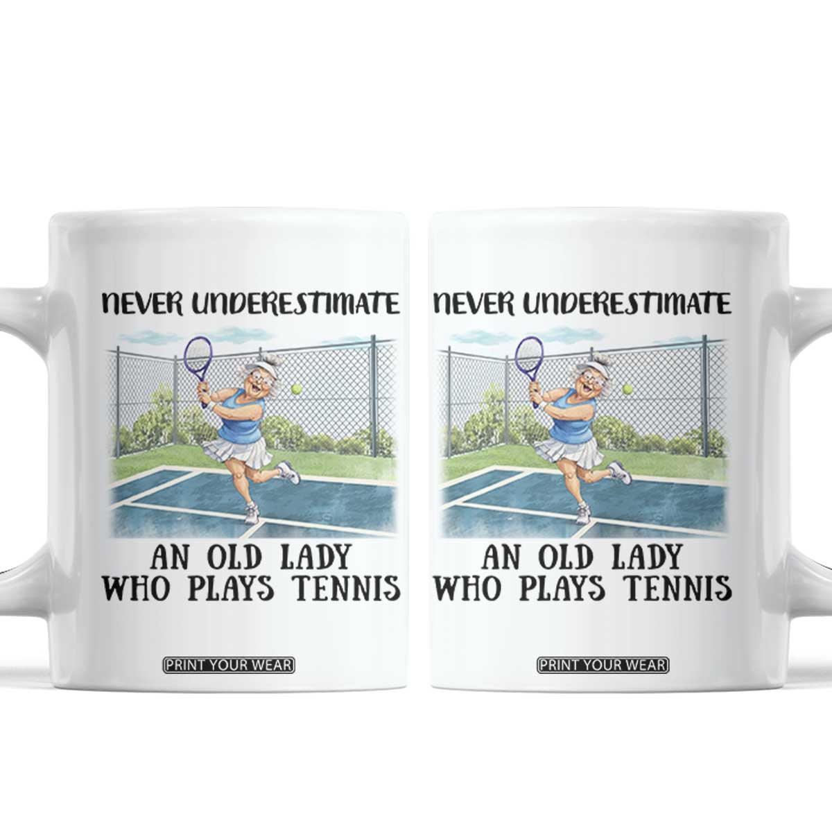 Funny Grandma Tennis Player Gift Coffee Mug Never Underestimate An Old Lady TS12 White Print Your Wear