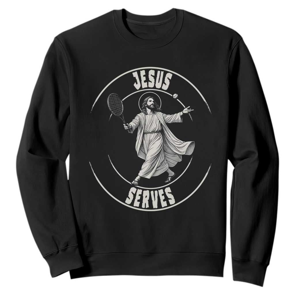 Christian Tennis Funny Gift For Believers Sweatshirt Jesus Serves TS12 Black Print Your Wear