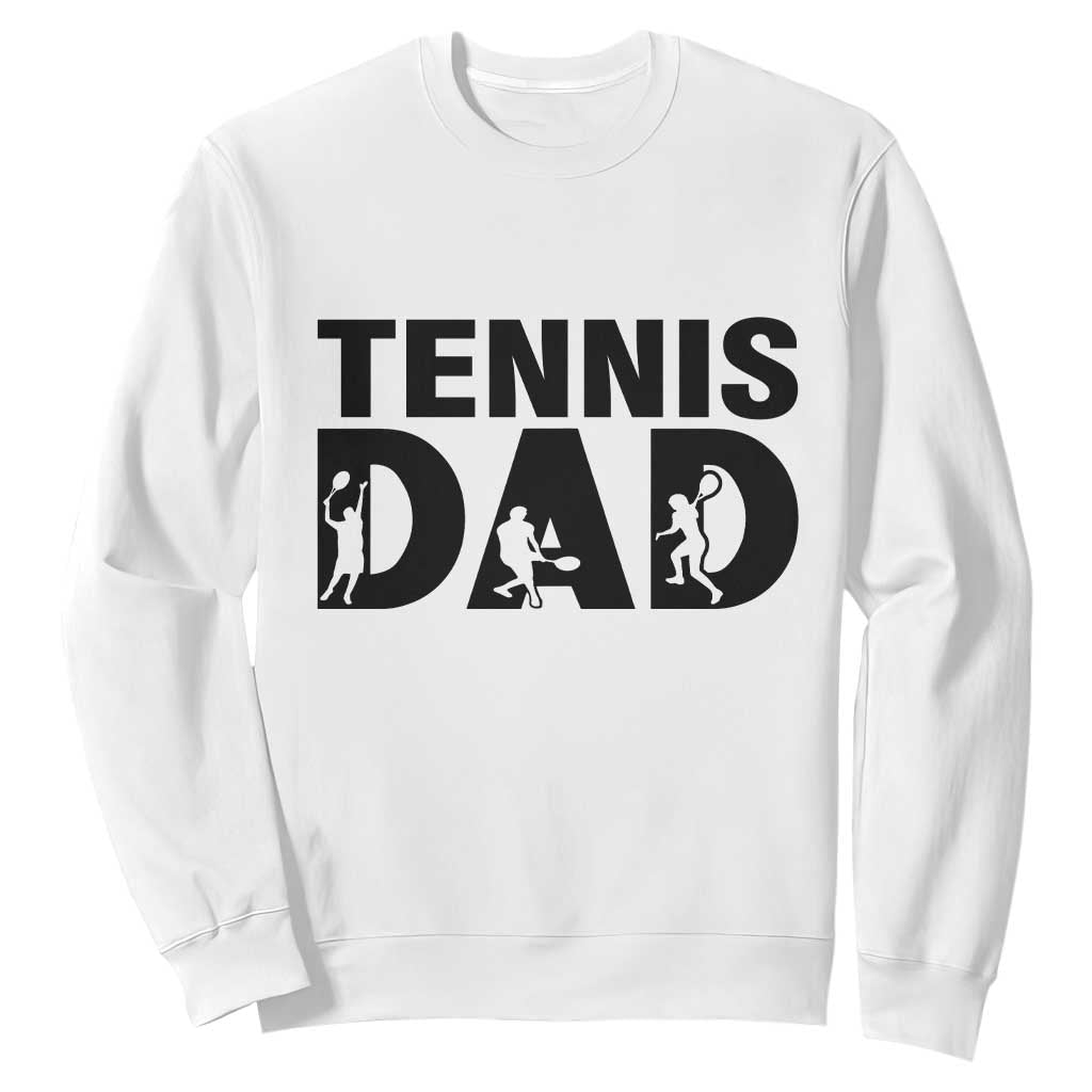 Funny Tennis Dad Life Sweatshirt Sport Lover Gift TS12 White Print Your Wear