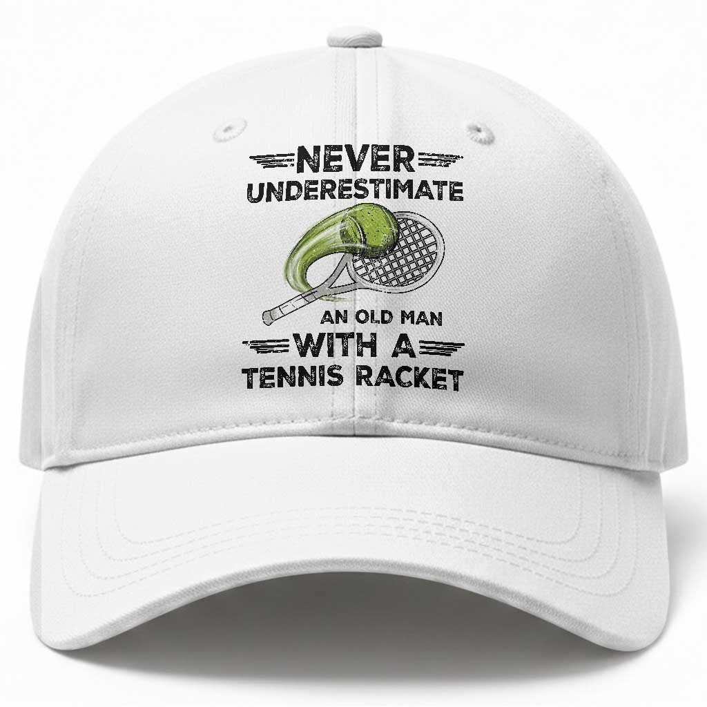 Funny Tennis Quote Baseball Cap Never Underestimate An Old Man With A Tennis Racket TS12 Print Your Wear