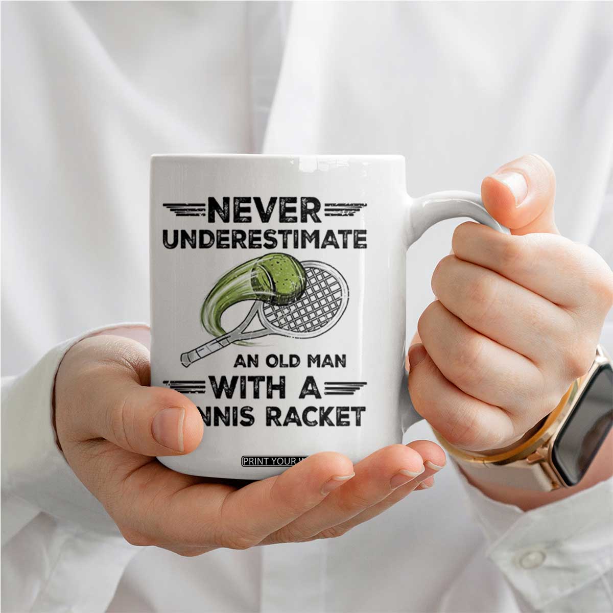 Funny Tennis Quote Coffee Mug Never Underestimate An Old Man With A Tennis Racket TS12 Print Your Wear