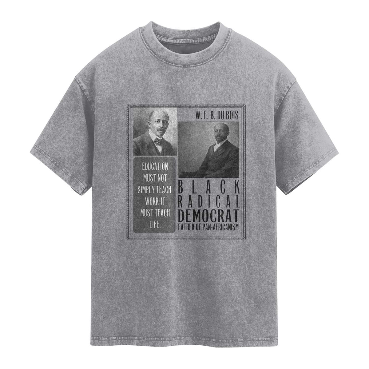 W E B Du Bois Washed Cotton T-Shirt Pan Africanism Intellectual Leader
