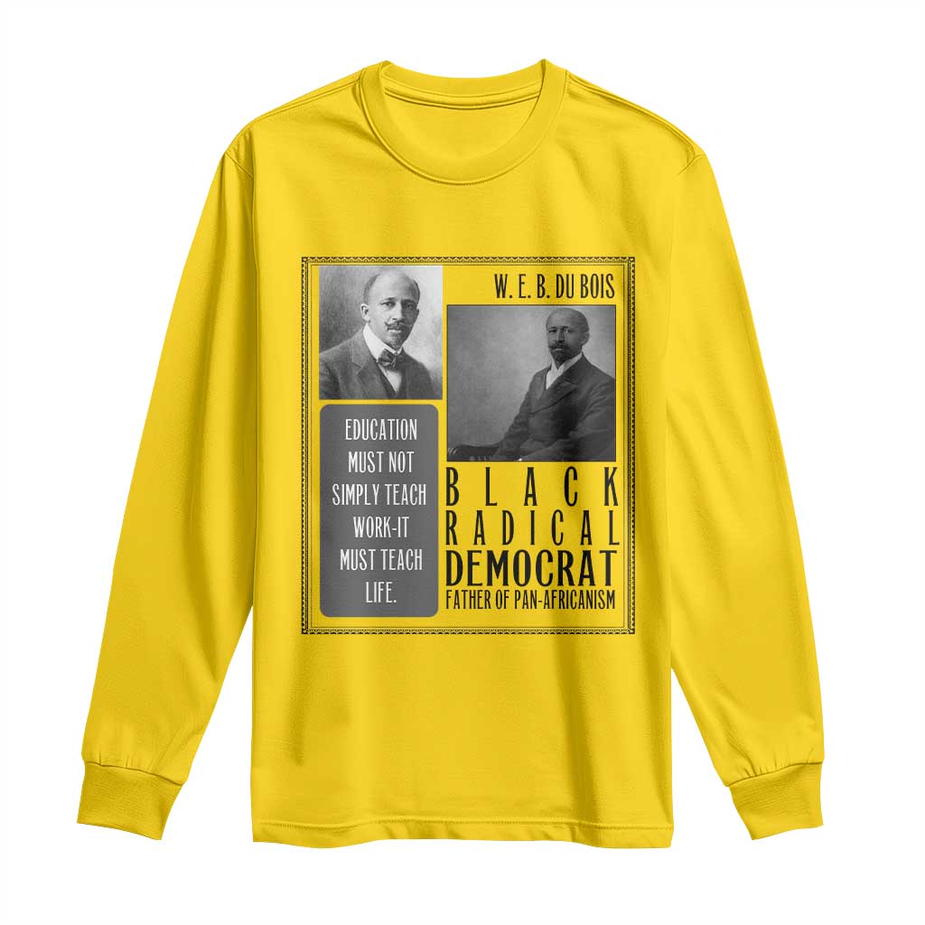 W E B Du Bois Long Sleeve Shirt Pan Africanism Intellectual Leader TS12 Daisy Print Your Wear