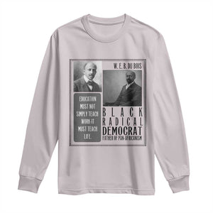 W E B Du Bois Long Sleeve Shirt Pan Africanism Intellectual Leader TS12 Ice Gray Print Your Wear
