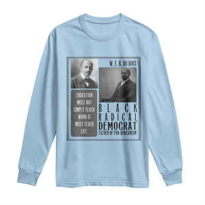 W E B Du Bois Long Sleeve Shirt Pan Africanism Intellectual Leader TS12 Light Blue Print Your Wear