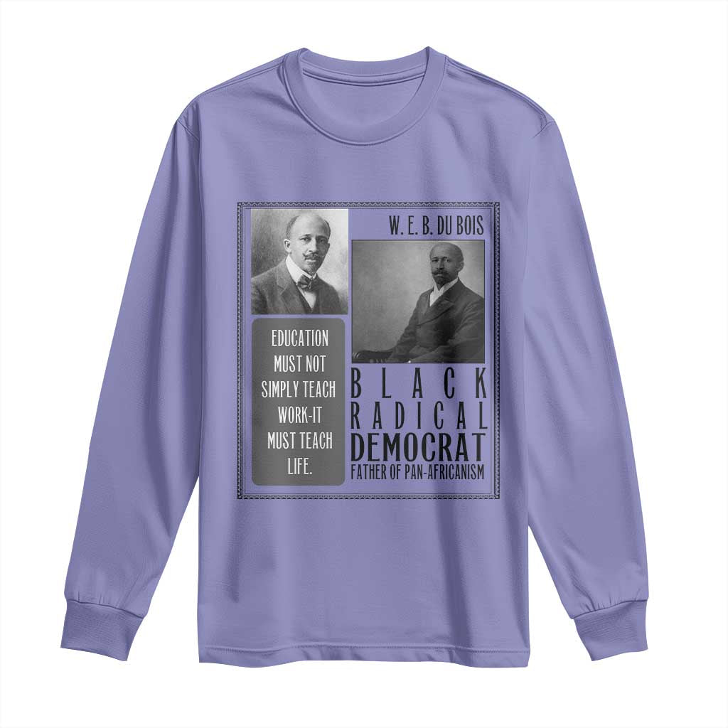 W E B Du Bois Long Sleeve Shirt Pan Africanism Intellectual Leader TS12 Violet Print Your Wear