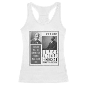 W E B Du Bois Racerback Tank Top Pan Africanism Intellectual Leader TS12 White Print Your Wear