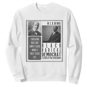 W E B Du Bois Sweatshirt Pan Africanism Intellectual Leader TS12 White Print Your Wear