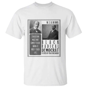 W E B Du Bois T Shirt Pan Africanism Intellectual Leader TS12 White Print Your Wear