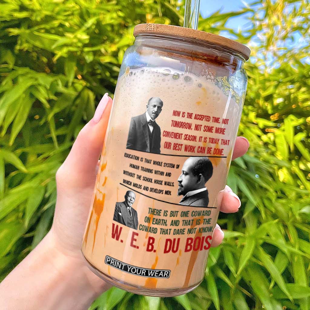 W E B Du Bois Education And Human Development Quote Glass Can TS12 White Print Your Wear