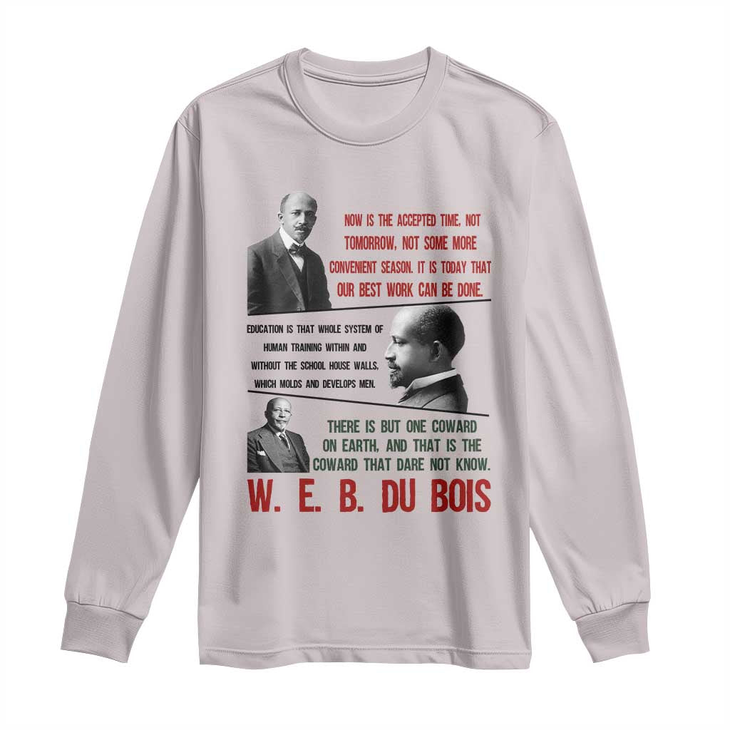 W E B Du Bois Education And Human Development Quote Long Sleeve Shirt TS12 Ice Gray Print Your Wear