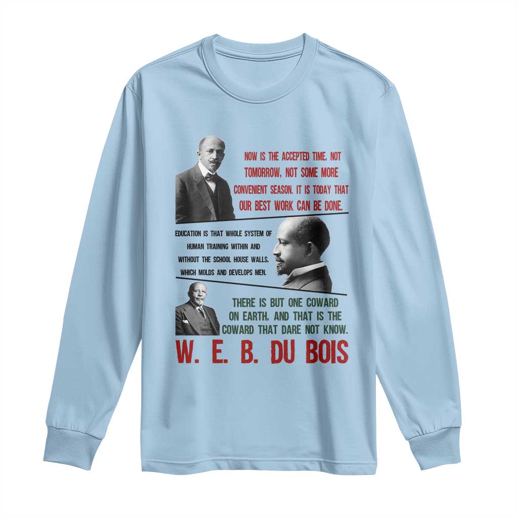 W E B Du Bois Education And Human Development Quote Long Sleeve Shirt TS12 Light Blue Print Your Wear