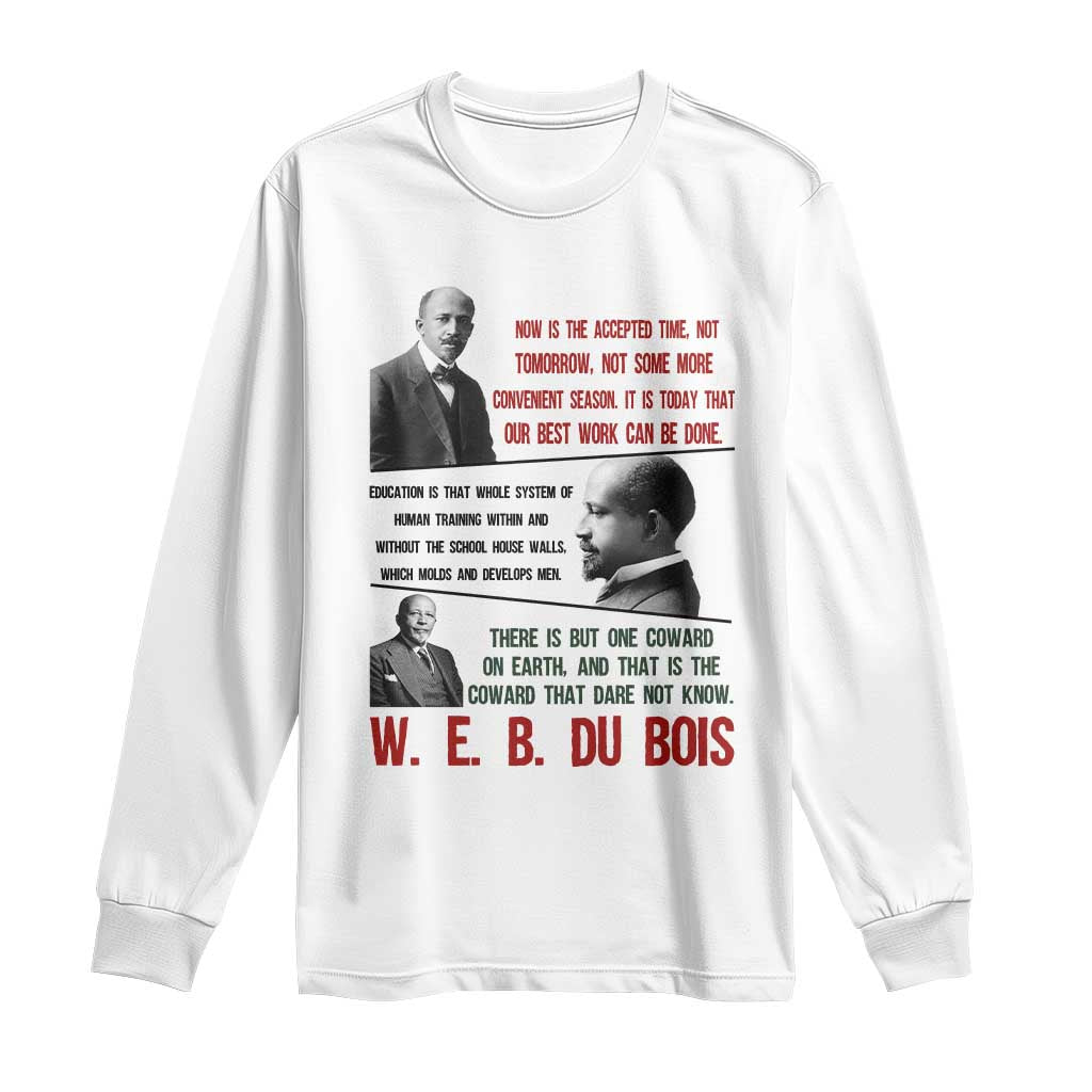 W E B Du Bois Education And Human Development Quote Long Sleeve Shirt TS12 White Print Your Wear
